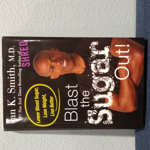 Blast The Sugar Out By Ian K. Smith, M.D. Book - Picture 1 of 1